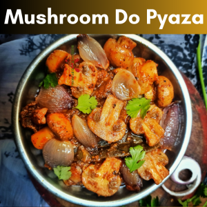 Mushroom Do Pyaza